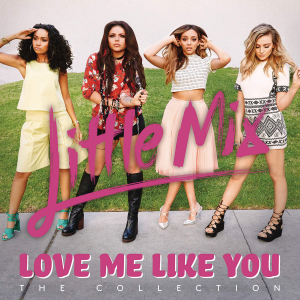 Little-Mix-Love-Me-Like-You-The-Collection